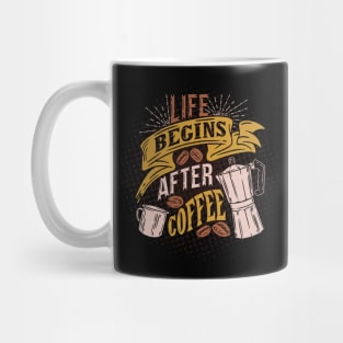 Life begins after coffee, slogan. Coffee lover gift Mug